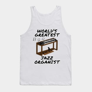 World's Greatest Jazz Organist, Organ Teacher Musician Tank Top